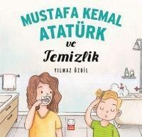 Mustafa Kemal Atatürk ve Temizlik - Yilmaz Özdil