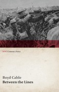Cover-Bild zum Titel 'Between the Lines (WWI Centenary Series)' von 'Boyd Cable'