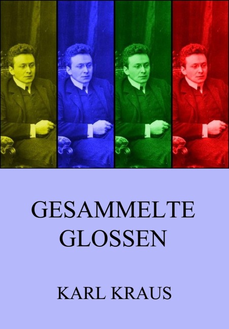 Gesammelte Glossen - Karl Kraus