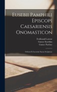 Eusebii Pamphili Episcopi Caesariensis Onomasticon - Gustav Parthey, Saint Jerome, Ferdinand Larsow