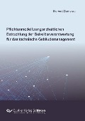 Cover-Bild zum Titel 'Pflichtenmodell zur ganzheitlichen Betrachtung der Betreiberverantwortung für das technische Gebäudemanagement' von 'Norbert Damerau'