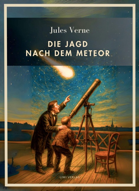 Jules Verne: Die Jagd nach dem Meteor. Vollständige Neuausgabe - Jules Verne