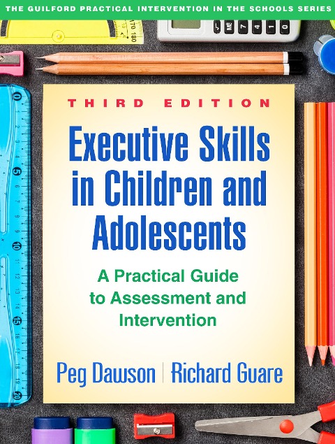 Executive Skills in Children and Adolescents - Peg Dawson, Richard Guare