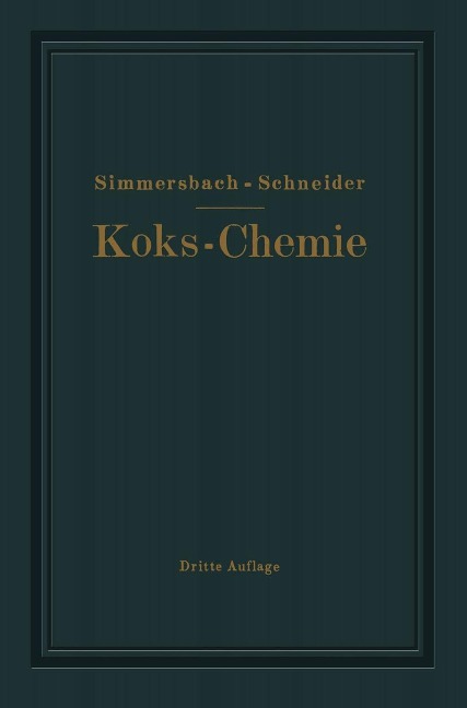 Grundlagen der Koks-Chemie - Oskar Simmersbach, Gustav Schneider