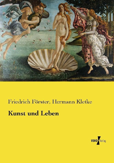 Kunst und Leben - Friedrich Förster, Hermann Kletke
