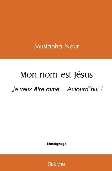 Mon nom est Jésus - Mustapha Nour