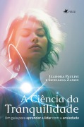 A Ciência da Tranquilidade - Izadora Paulini, Siceliana Zanon