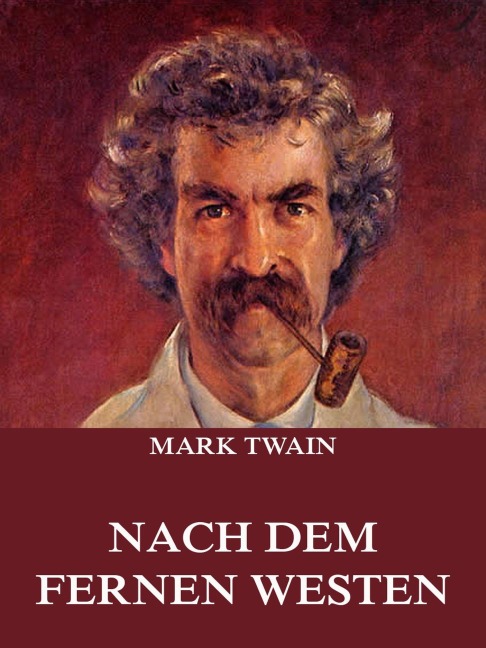 Nach dem fernen Westen - Mark Twain