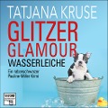 Cover-Bild zum Titel 'Glitzer, Glamour, Wasserleiche' von 'Tatjana Kruse'