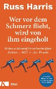 Wer vor dem Schmerz flieht, wird von ihm eingeholt NA - Russ Harris