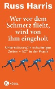 Cover-Bild zum Titel 'Wer vor dem Schmerz flieht, wird von ihm eingeholt NA' von 'Russ Harris'