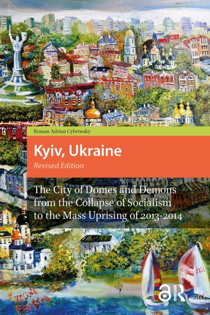 Kyiv, Ukraine - Revised Edition - Roman Cybriwsky