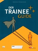 Cover-Bild zum Titel 'Der Trainee-Guide' von 'Markus Röcker, Christoph Schneider'