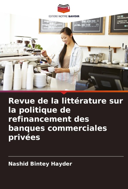 Revue de la littérature sur la politique de refinancement des banques commerciales privées - Nashid Bintey Hayder
