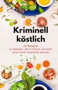 Cover-Bild zum Titel 'Kriminell köstlich oder: Klaus-Peter geht.' von 'Mischa Bach, Arnd Federspiel, Klaus Heimann, H. P. Karr, Edda Minck'