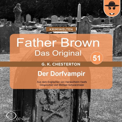 Father Brown 51 - Der Dorfvampir (Das Original) - Gilbert Keith Chesterton, Hanswilhelm Haefs