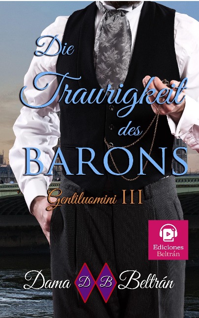 Die Traurigkeit des Barons (Gentlemen (Deutsch), #3) - Dama Beltrán