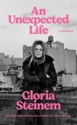 Cover-Bild zum Titel 'An Unexpected Life' von 'Gloria Steinem'