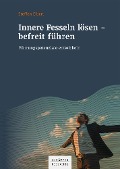 Cover-Bild zum Titel 'Innere Fesseln lösen - befreit führen' von 'Steffen Elbert'