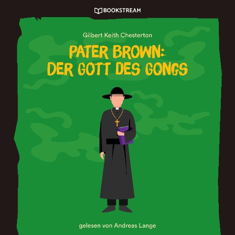 Pater Brown: Der Gott des Gongs - Gilbert Keith Chesterton