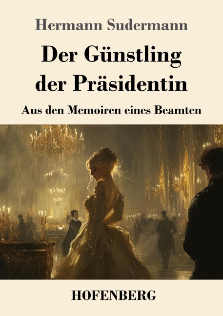 Der Günstling der Präsidentin - Hermann Sudermann