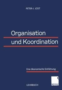 Organisation und Koordination - Peter-J. Jost