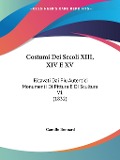 Costumi Dei Secoli XIII, XIV E XV - Camillo Bonnard