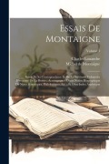Cover-Bild zum Titel 'Essais De Montaigne: Suivis De Sa Correspondance Et De La Servitude Volontaire D'estienne De La Boëtie; Accompagnée D'une Notice Biographiq' von 'Michel De Montaigne, Charles Louandre'