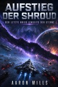 Cover-Bild zum Titel 'Aufstieg der Shroud' von 'Aaron Mills'