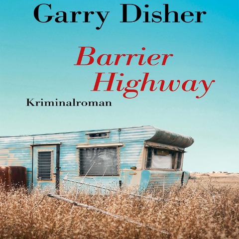 Barrier Highway - Garry Disher