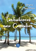 Cover-Bild zum Titel 'Turbulences aux Caraïbes' von 'Christine Saint-Martin'