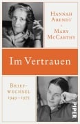 Cover-Bild zum Titel 'Im Vertrauen' von 'Hannah Arendt, Mary Mccarthy'