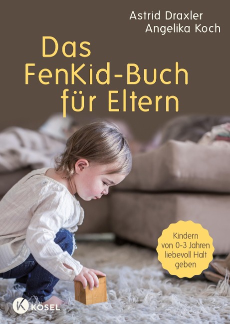 Das FenKid-Buch für Eltern - Astrid Draxler, Angelika Koch
