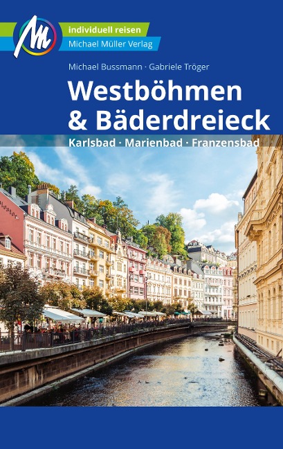 Westböhmen & Bäderdreieck Reiseführer Michael Müller Verlag - Michael Bussmann, Gabriele Tröger