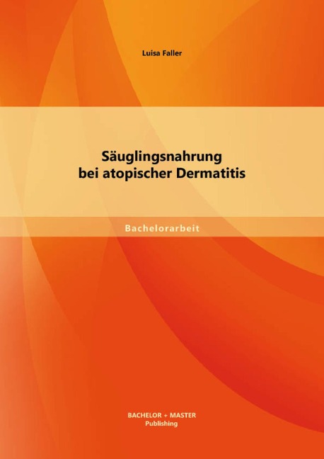 Säuglingsnahrung bei atopischer Dermatitis - Luisa Faller