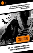 Cover-Bild zum Titel 'Auf der Suche nach Monstern: Meisterwerke des Horrors' von 'Bram Stoker, Felix Salten, Wladyslaw Stanislaw Reymont, Fjodor Michailowitsch Dostojewski, H. G. Wells'