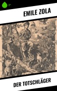 Cover-Bild zum Titel 'Der Totschläger' von 'Emile Zola'