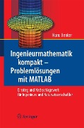Ingenieurmathematik kompakt - Problemlösungen mit MATLAB - Hans Benker