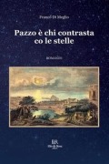 Cover-Bild zum Titel 'Pazzo è chi contrasta co le stelle' von 'Franco Di Meglio'