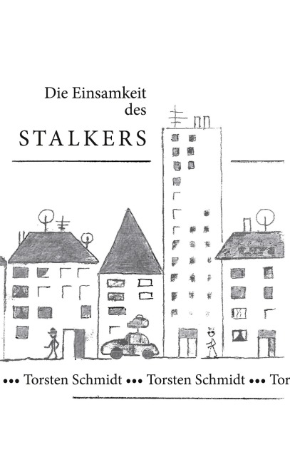 Die Einsamkeit des Stalkers - Torsten Schmidt