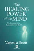 The Healing Power Of The Mind - Vanessa Scott