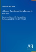 Cover-Bild zum Titel 'Leitlinie der Europäischen Zentralbank vom 4. April 2014' von 'Europäische Zentralbank'