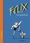 Cover-Bild zum Titel 'Felix. Ausgabe A. Das Begleitbuch' von ''
