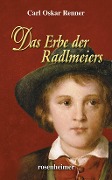 Das Erbe der Radlmeiers - Carl Oskar Renner