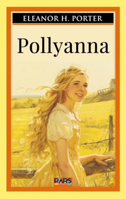 Pollyanna - Eleanor H. Porter