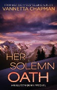 Her Solemn Oath (An Allison Quinn Thriller, #0.5) - Vannetta Chapman