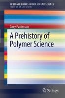 A Prehistory of Polymer Science - Gary Patterson Carnegie Mellon University