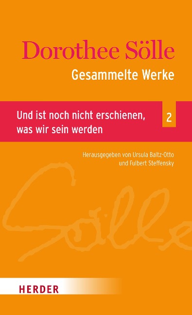 Gesammelte Werke Band 2: Und ist noch nicht erschienen, was wir sein werden - Dorothee Sölle