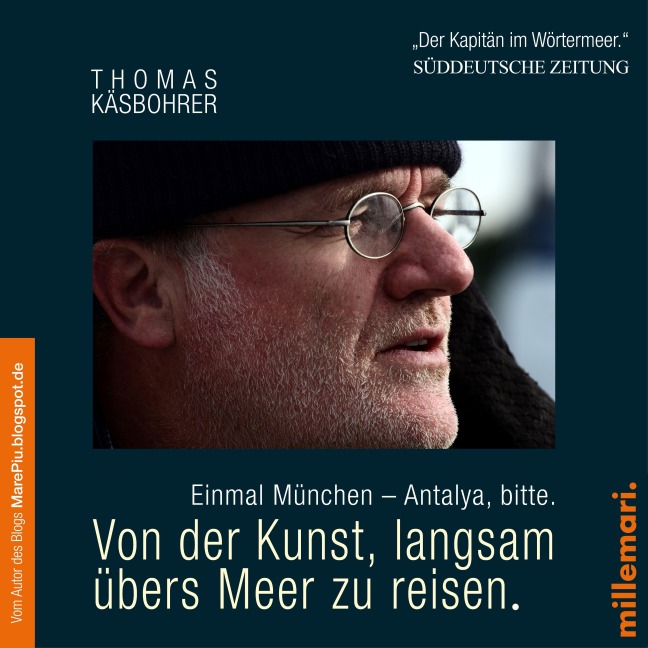 Von der Kunst, langsam übers Meer zu reisen. Einmal München - Antalya, bitte. - Thomas Käsbohrer