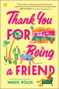 Cover-Bild zum Titel 'Thank You for Being a Friend' von 'Wade Rouse'